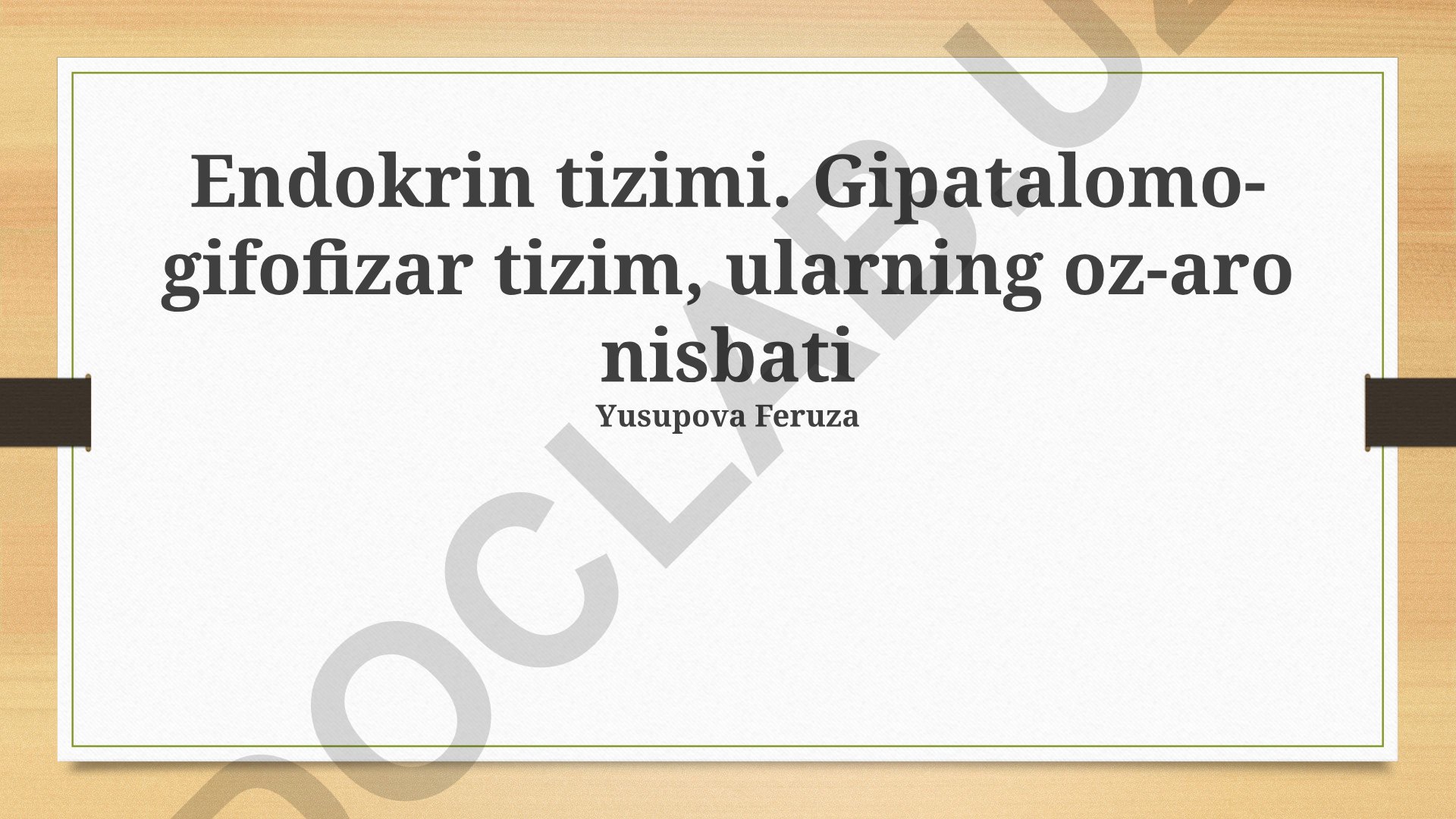 Endokrin tizimi: Gipatalomo-gipofizar tizim va ularning o'zaro nisbati