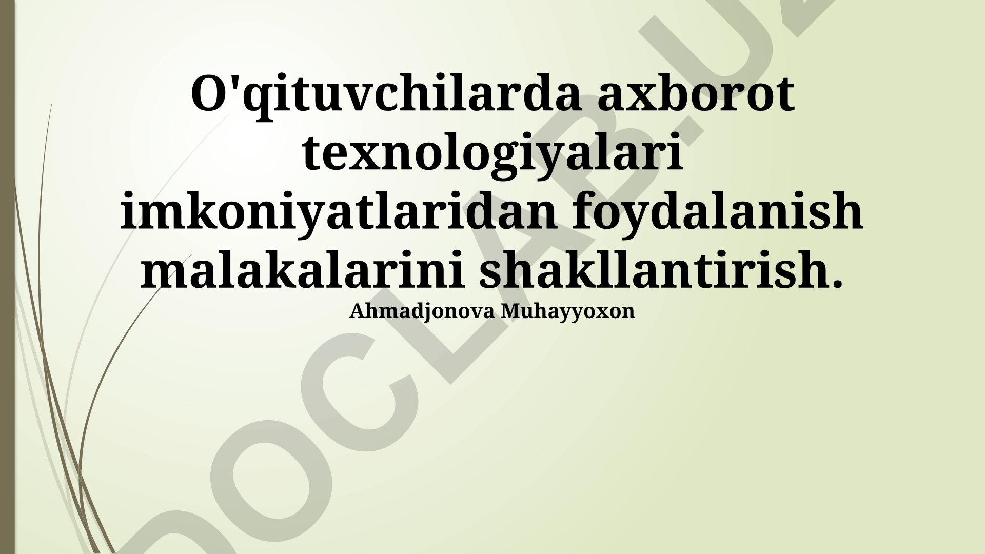 O'qituvchilarda axborot texnologiyalari imkoniyatlaridan foydalanish malakalarini shakllantirish