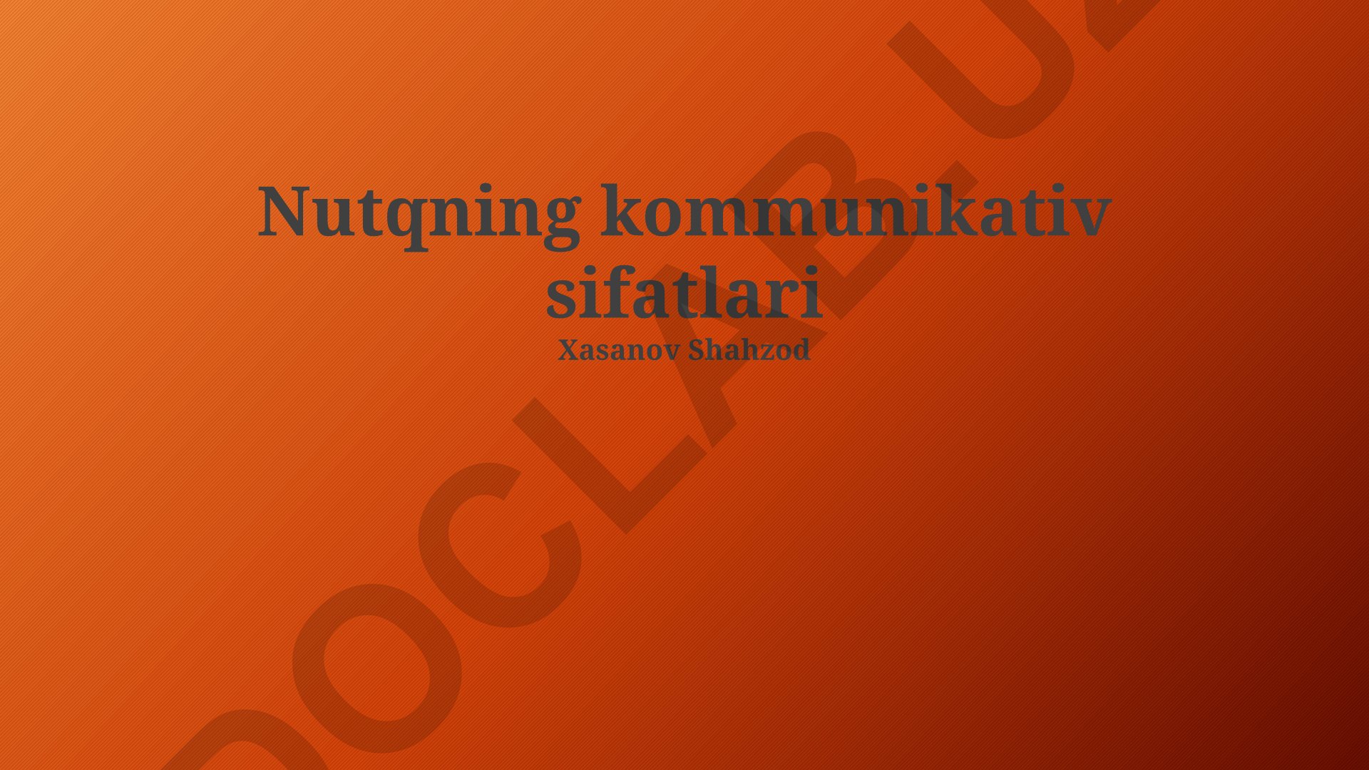 Nutqning kommunikativ sifatlari va muloqot uslublari
