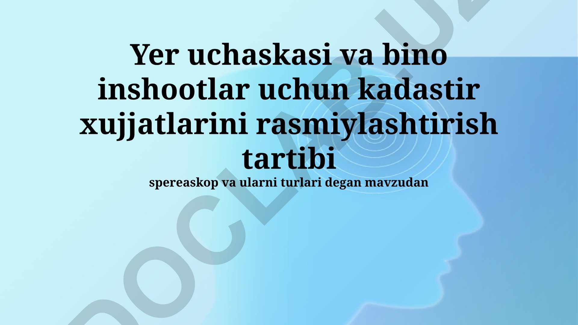 Yer uchastkalari va bino inshootlar uchun kadastr hujjatlarini rasmiylashtirish tartibi