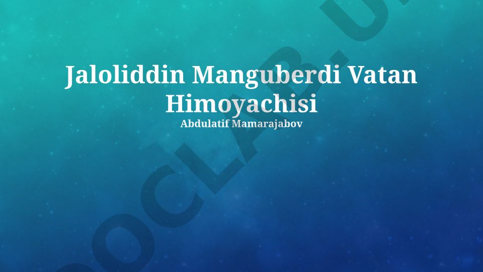Jaloliddin Manguberdi hayoti, faoliyati va vatan himoyachisi sifatidagi merosi