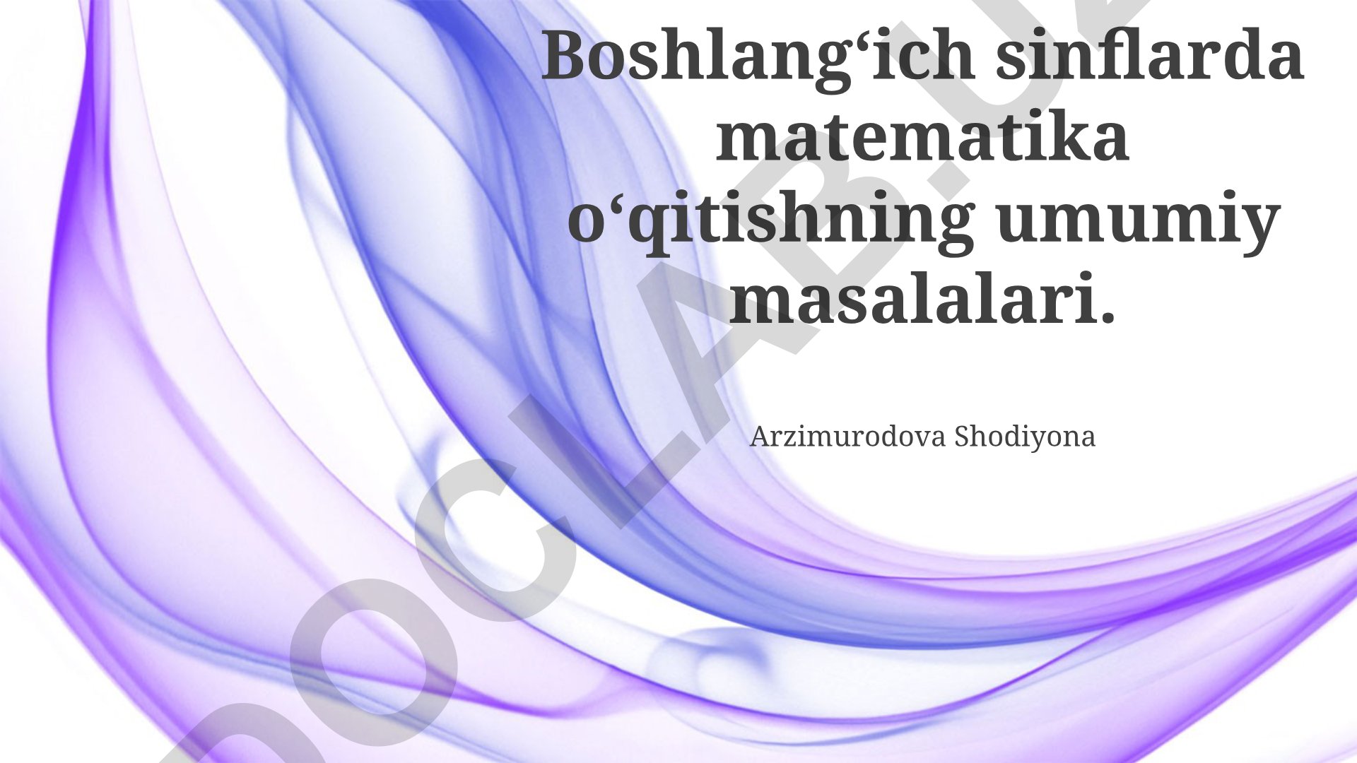 Boshlang'ich sinflarda matematika o'qitishning umumiy masalalari