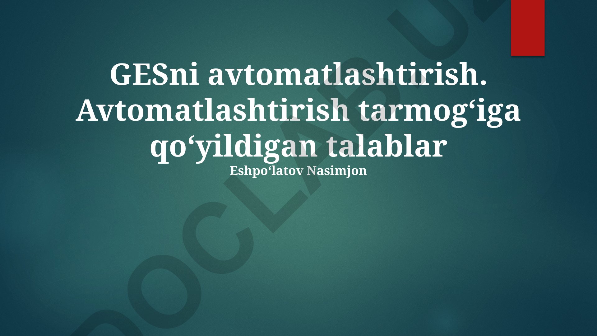 GESni avtomatlashtirish tarmogʻiga qoʻyilgan talablar va arxitektura