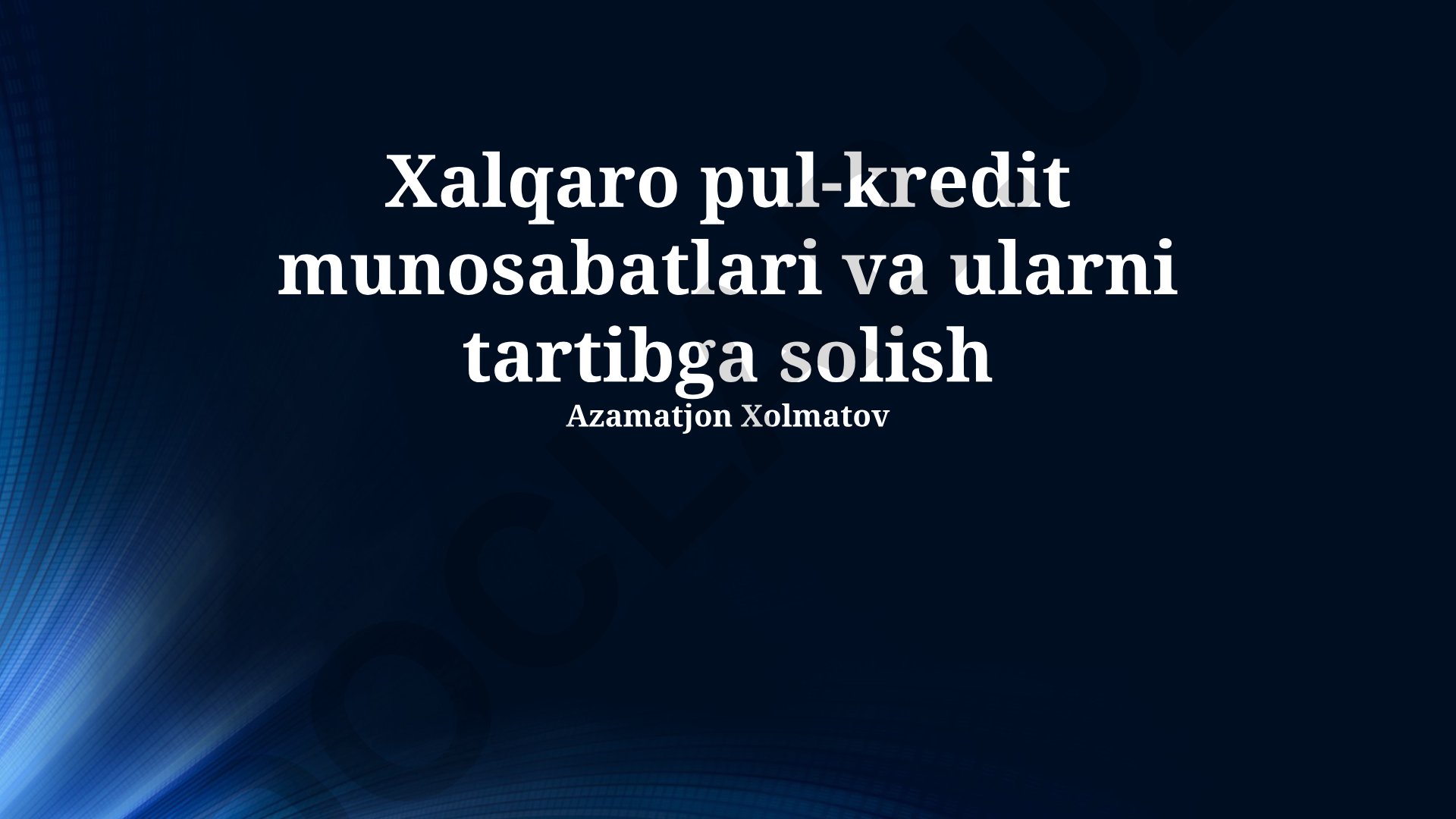 Xalqaro pul-kredit munosabatlari va ularni tartibga solish