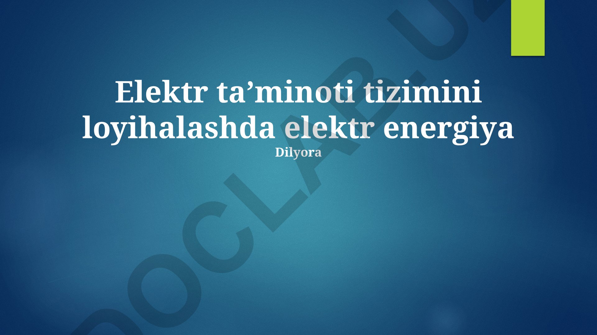 Elektr ta'minoti tizimini loyihalashda elektr energiya