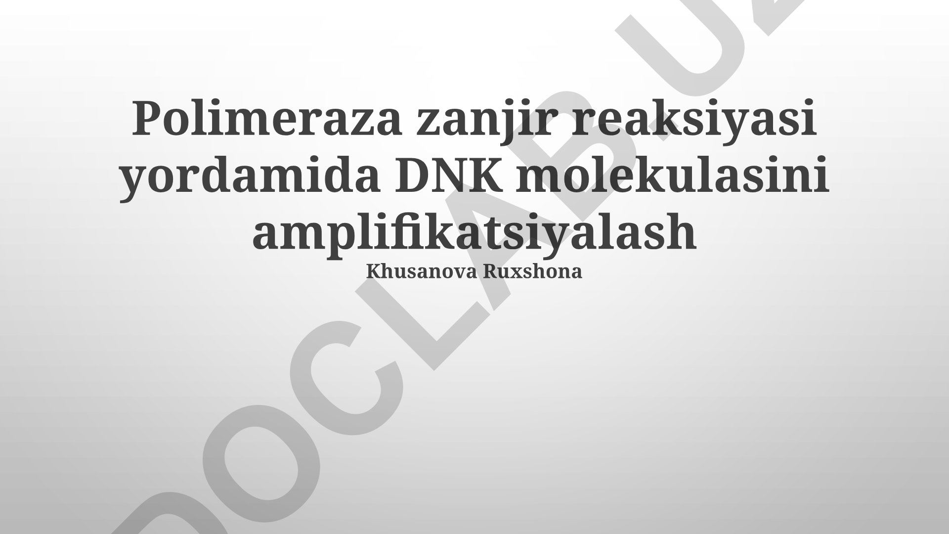 Polimeraza zanjir reaksiyasi yordamida DNK molekulasini amplifikatsiyalash