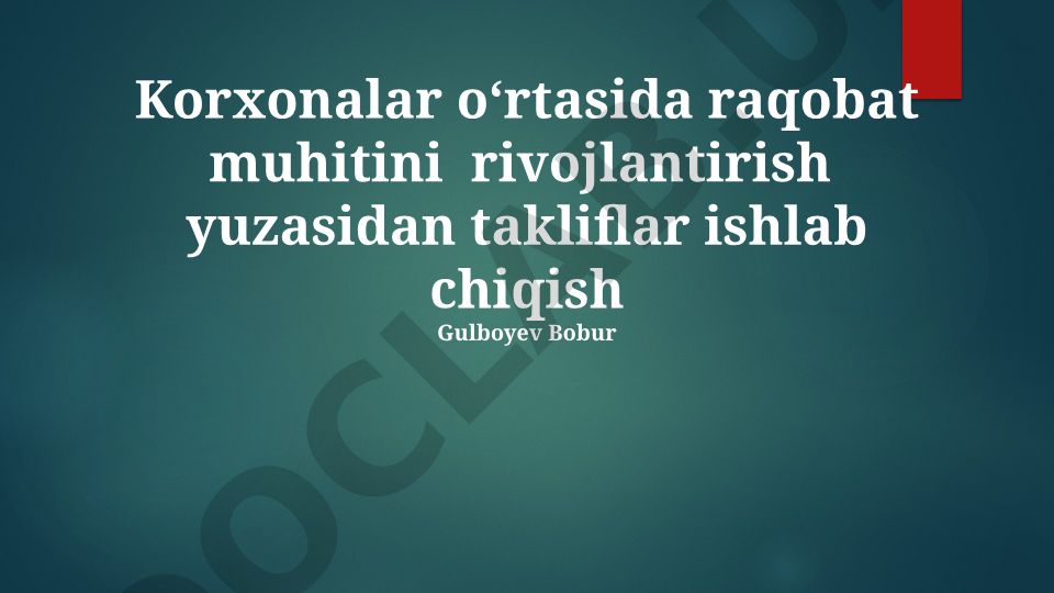 Korxonalar o‘rtasida raqobat muhitini rivojlantirish yuzasidan takliflar