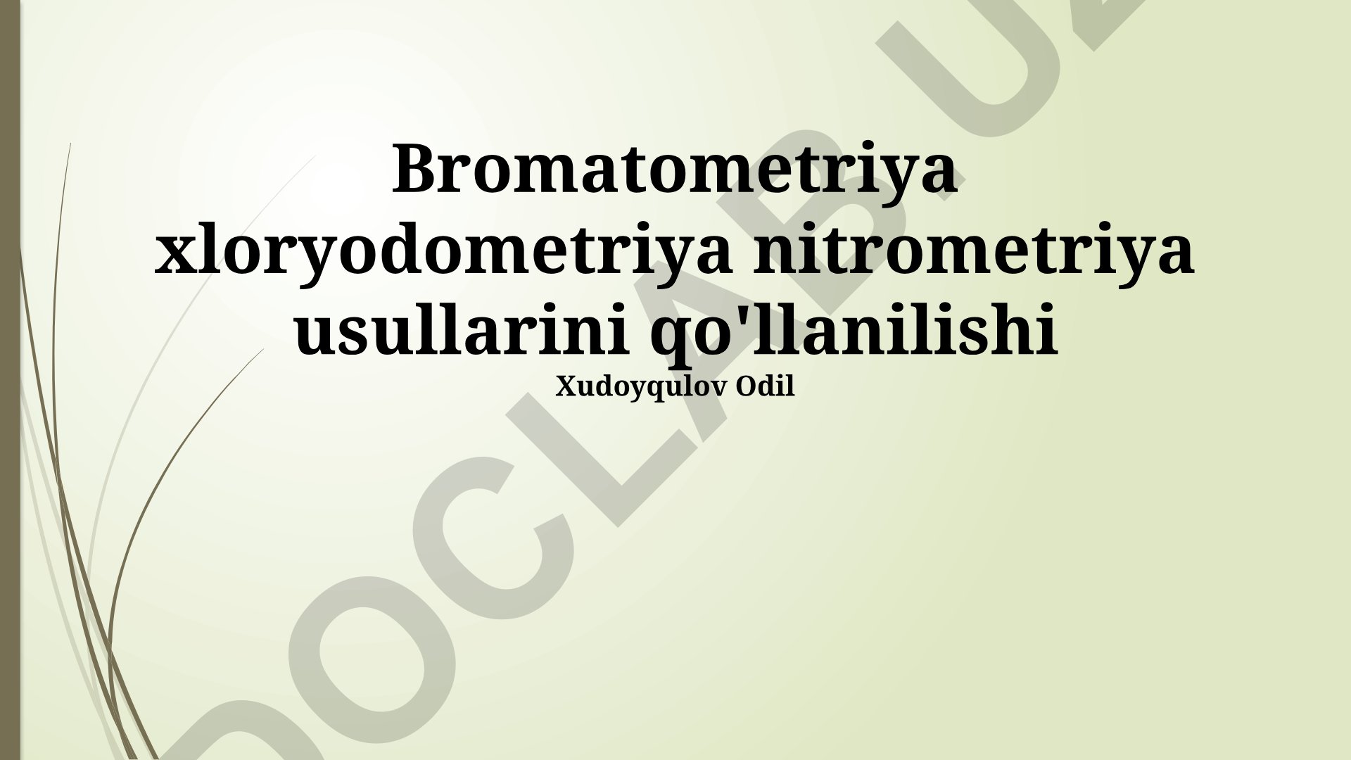 Bromatometriya, iodometriya va nitrometriya usullarining qo'llanilishi