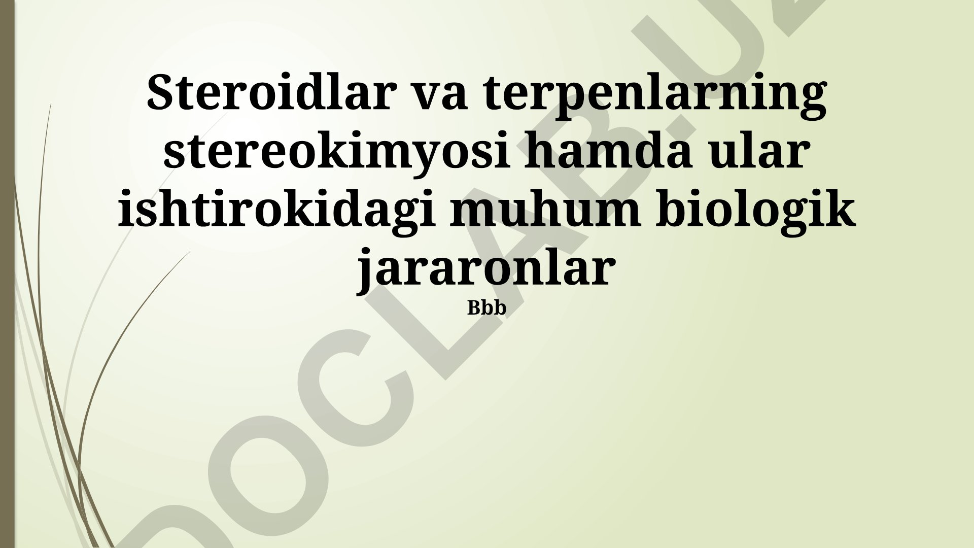 Steroidlar va terpenlarning stereokimyosi hamda biologik jarayonlardagi roli