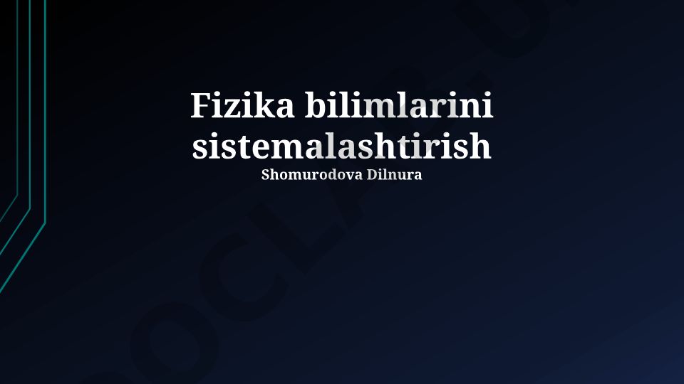 Fizika bilimlarini tizimlashtirish va o'qitish metodikasi