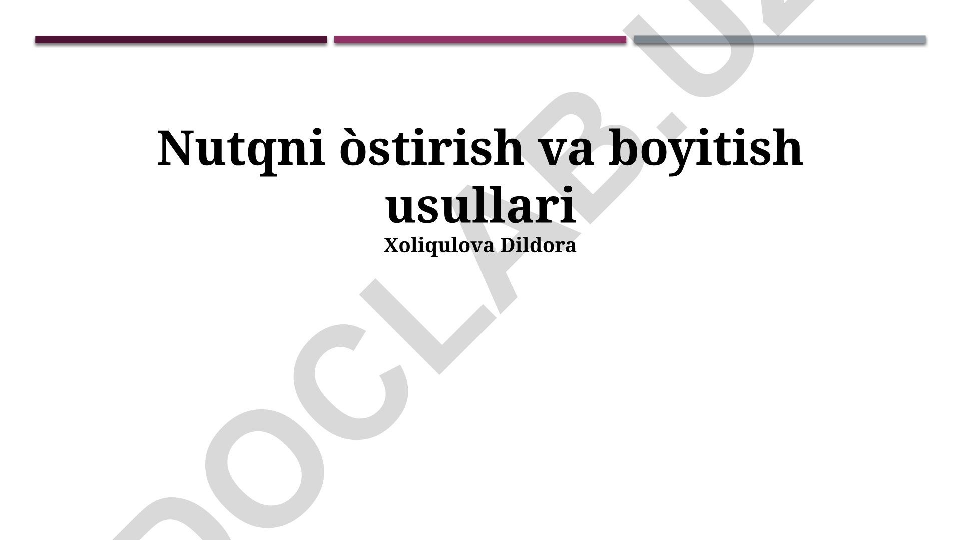 Nutqni o'stirish va boyitish usullari