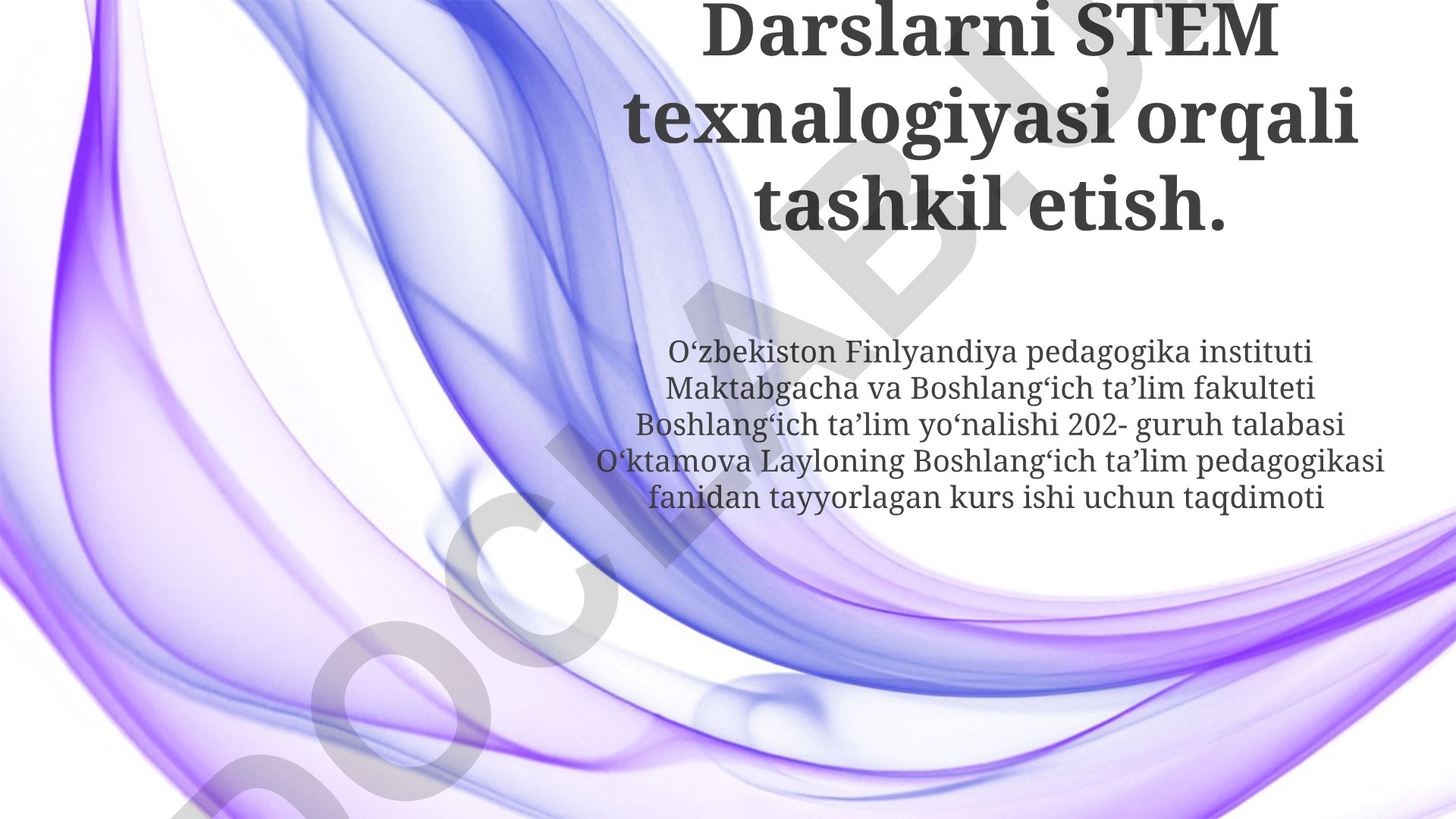 STEM texnologiyalari orqali boshlang'ich ta'lim darslarini tashkil etish