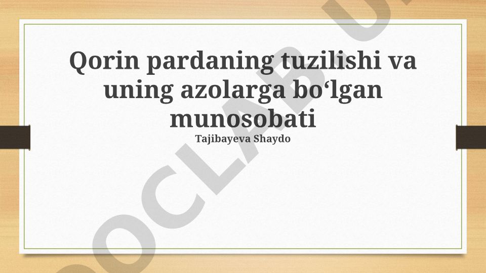 Qorin pardaning tuzilishi va uning azolarga boʻlgan munosobati