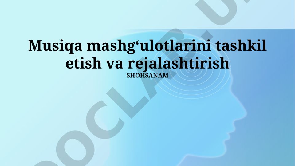 Musiqa mashgʻulotlarini tashkil etish va rejalashtirish