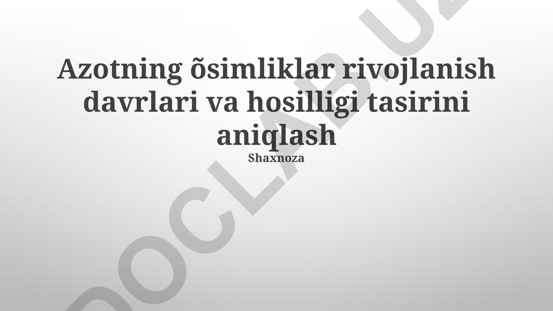 Azotning o'simliklar rivojlanish davrlari va hosilligi ta'sirini aniqlash