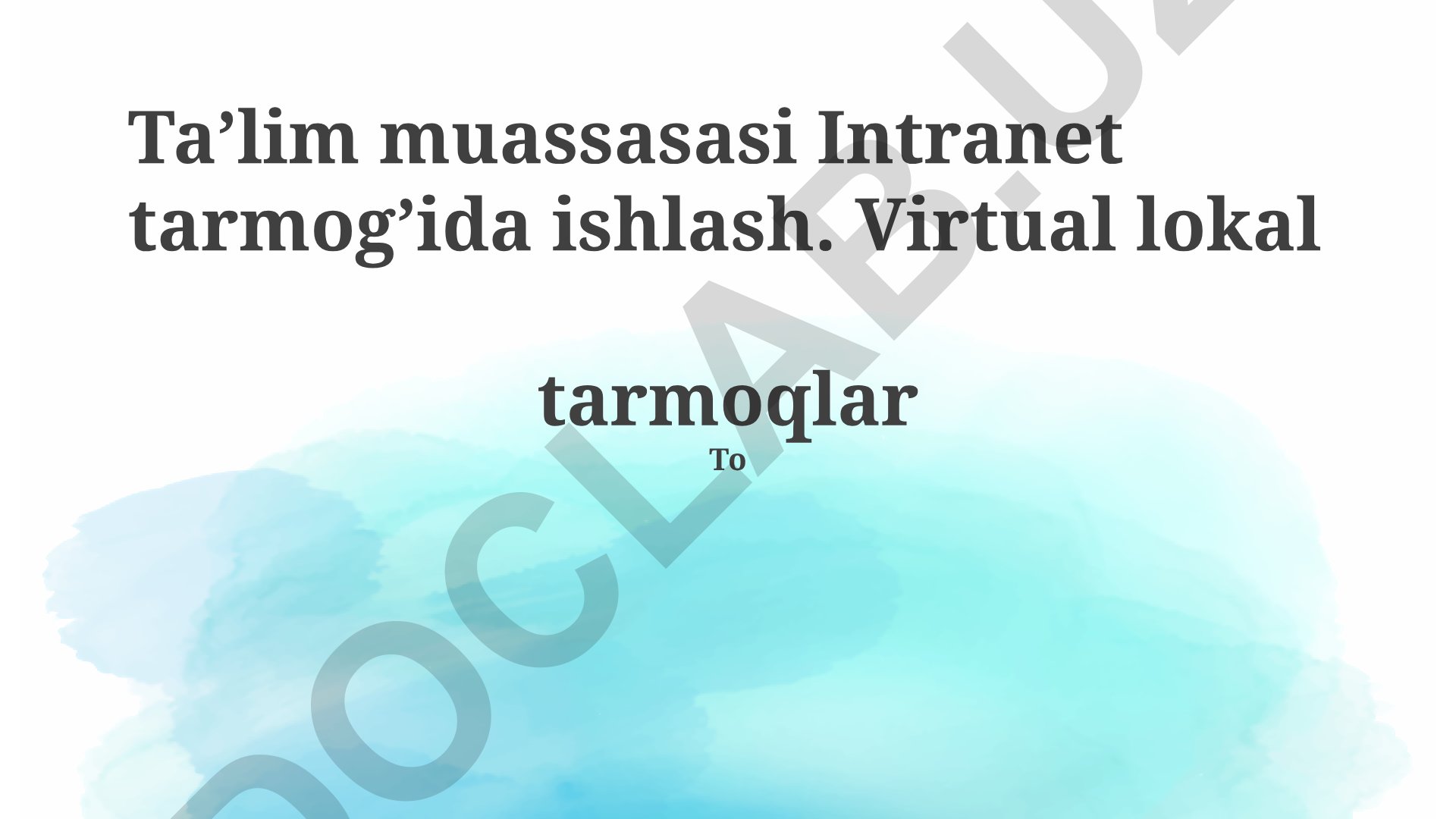 Ta’lim muassasasi Intranet tarmog’ida ishlash va Virtual lokal tarmoqlar