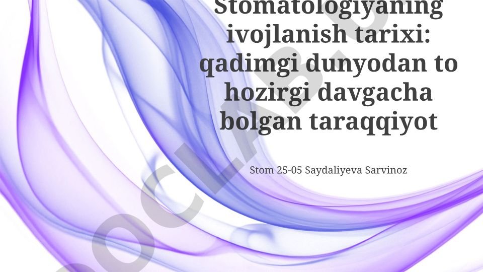Stomatologiyaning rivojlanish tarixi: qadimgi dunyodan hozirgi davrgacha