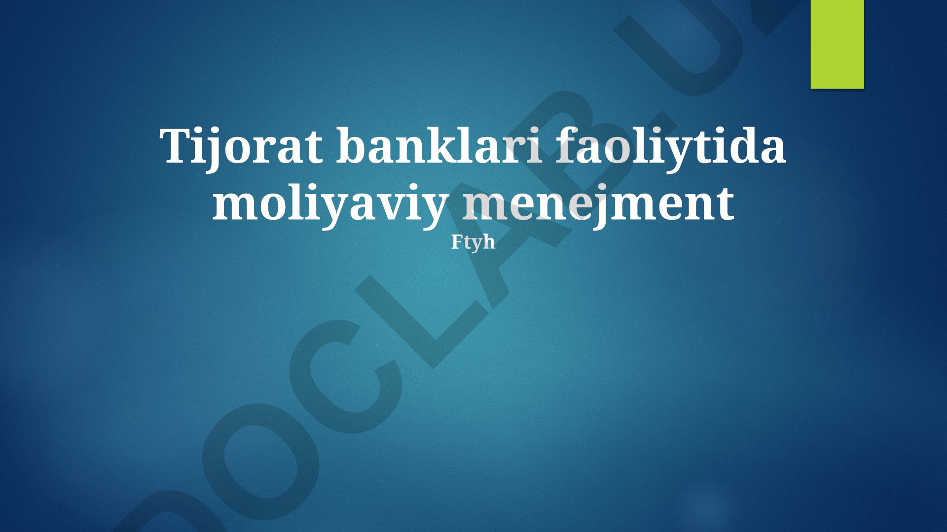 Tijorat banklari faoliyatida moliyaviy menejment