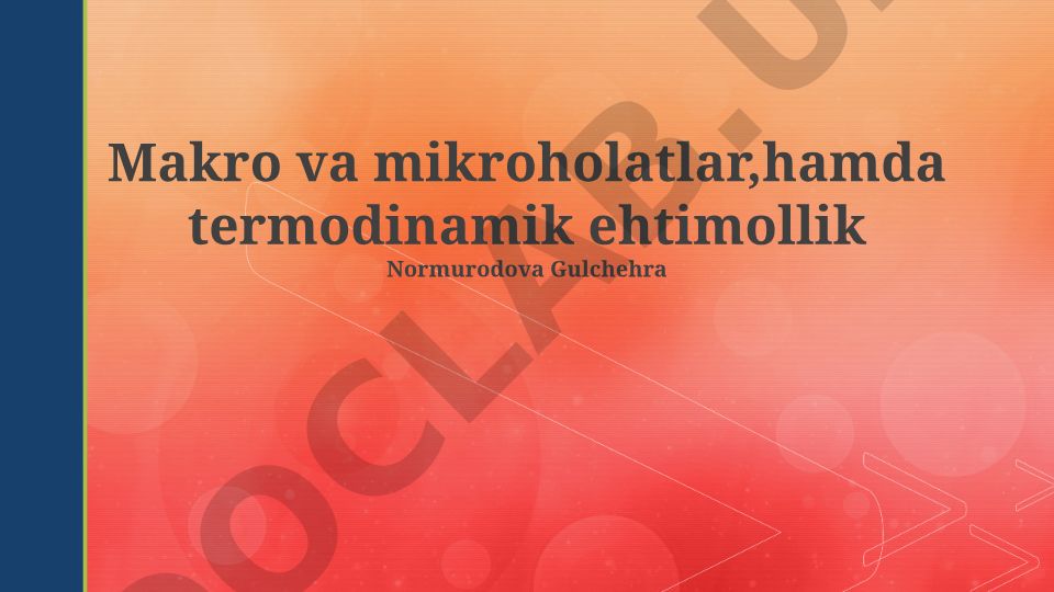 Makro va mikroholatlar, hamda termodinamik ehtimollik