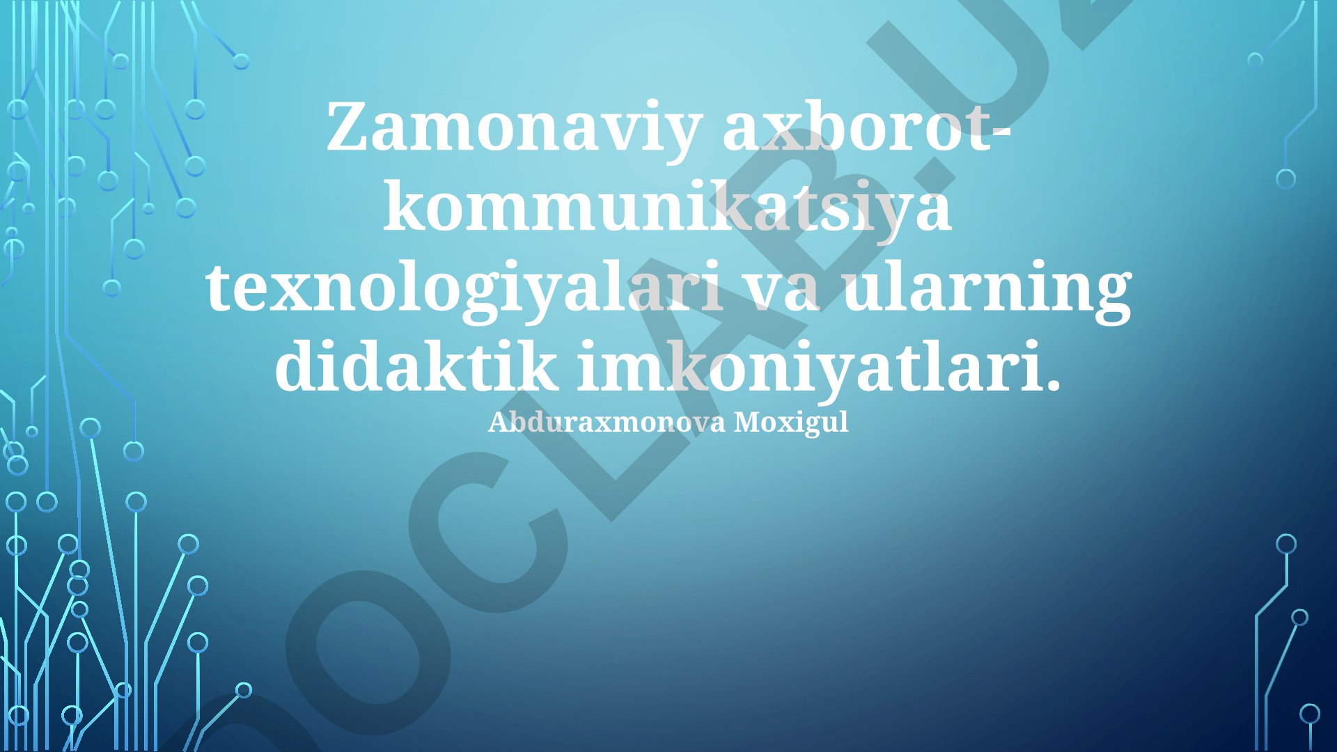 Zamonaviy axborot-kommunikatsiya texnologiyalari va ularning didaktik imkoniyatlari