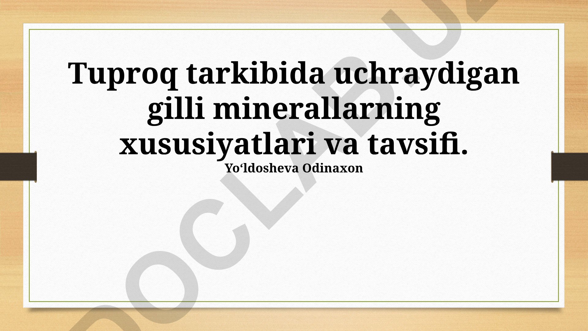 Tuproq tarkibida uchraydigan gilli minerallarning xususiyatlari va tavsifi