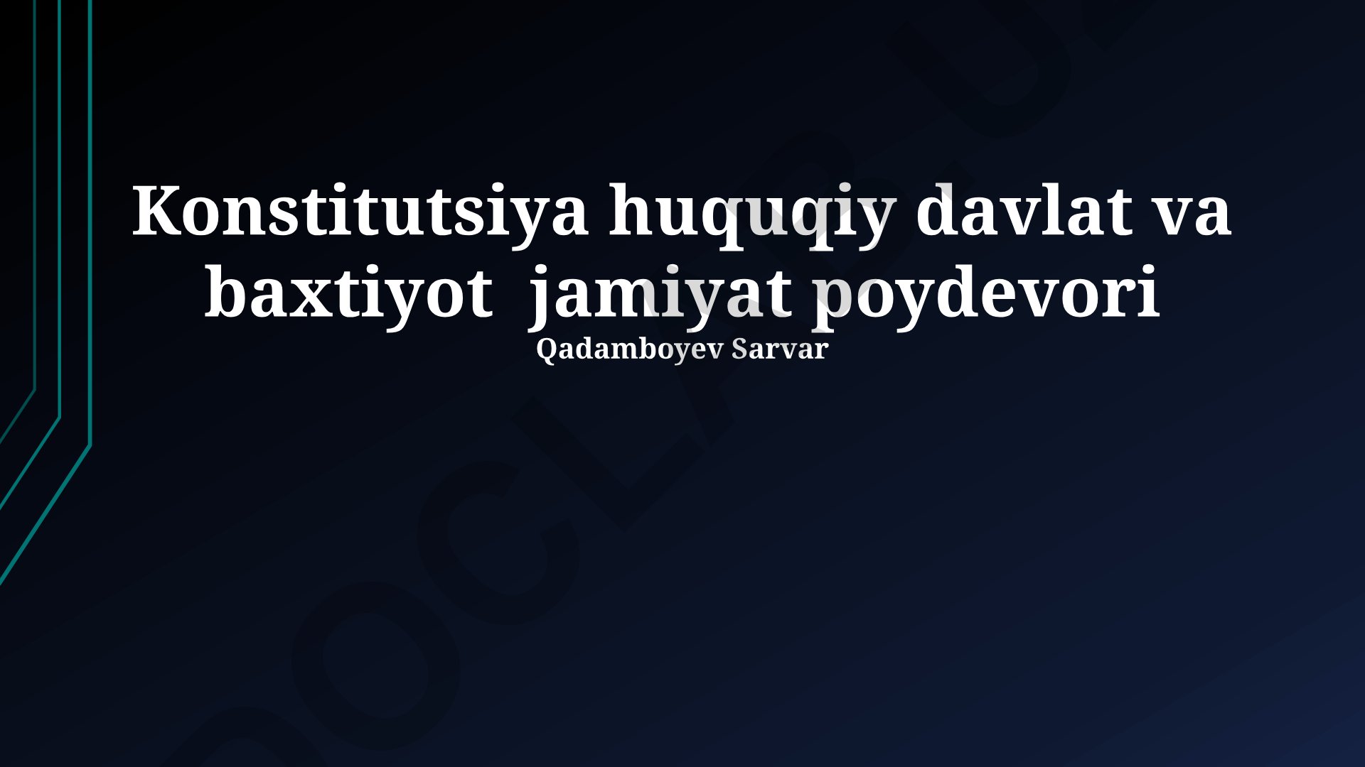 Konstitutsiya huquqiy davlat va baxtiyor jamiyat poydevori