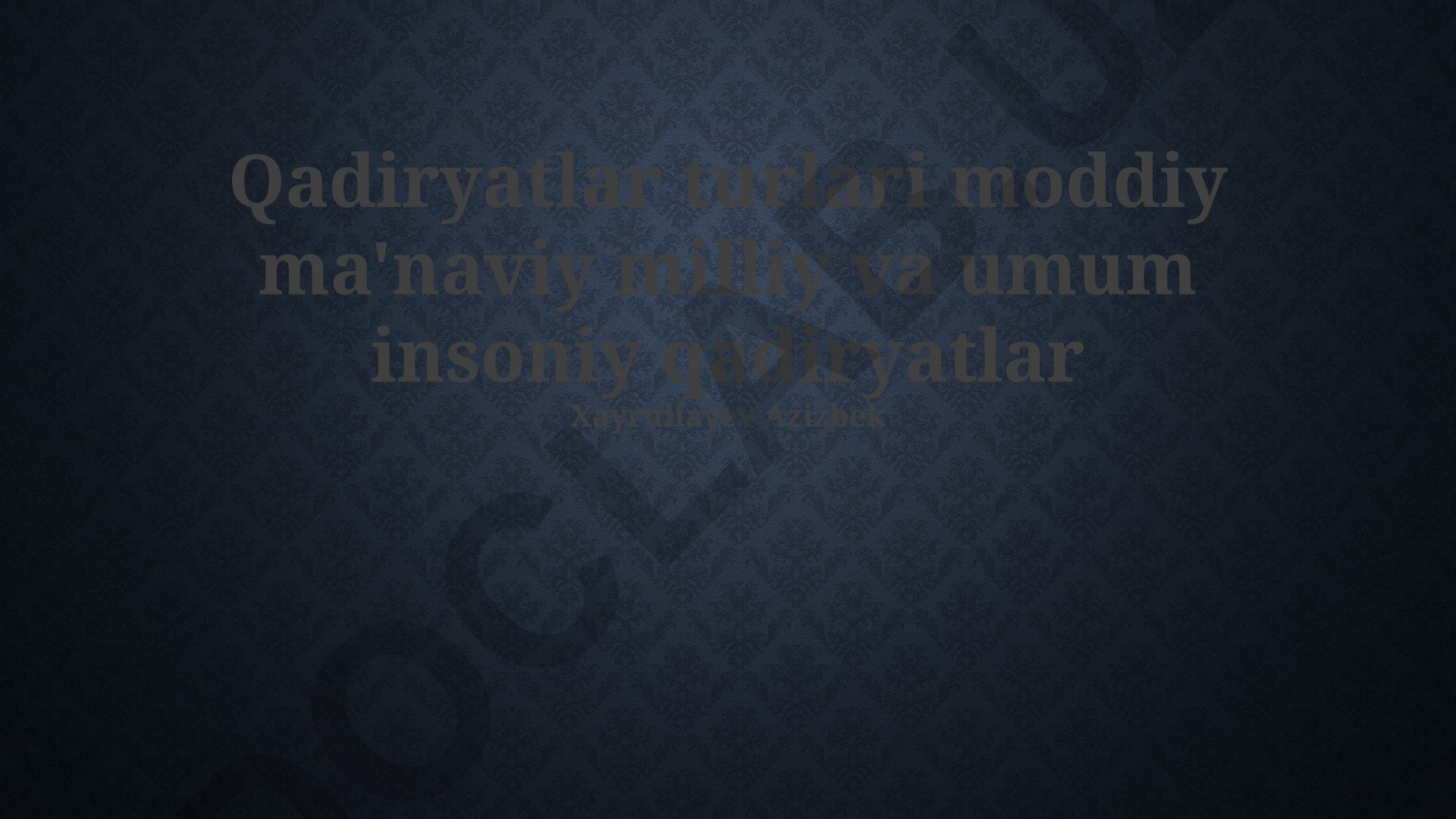Qadiryatlar turlari: moddiy, ma'naviy, milliy va umuminsoniy qadiryatlar