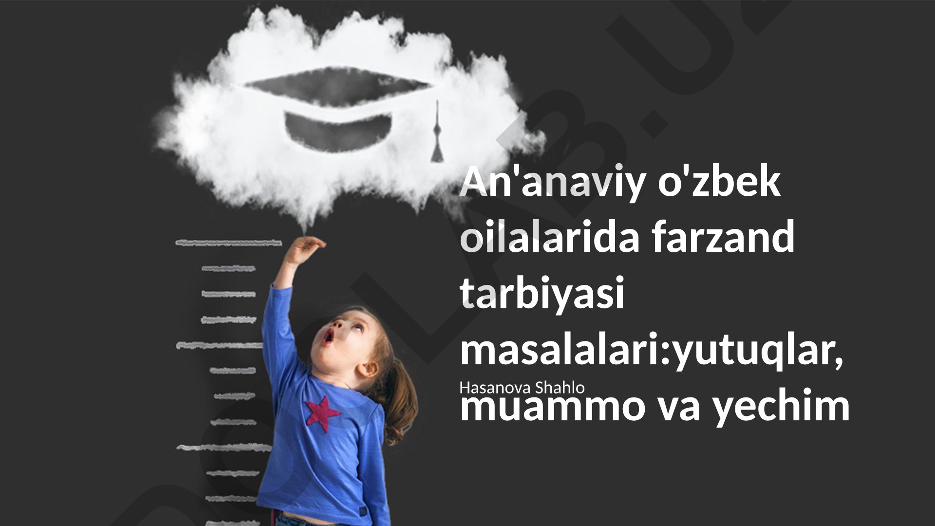 An'anaviy o'zbek oilalarida farzand tarbiyasi masalalari: yutuqlar, muammo va yechim