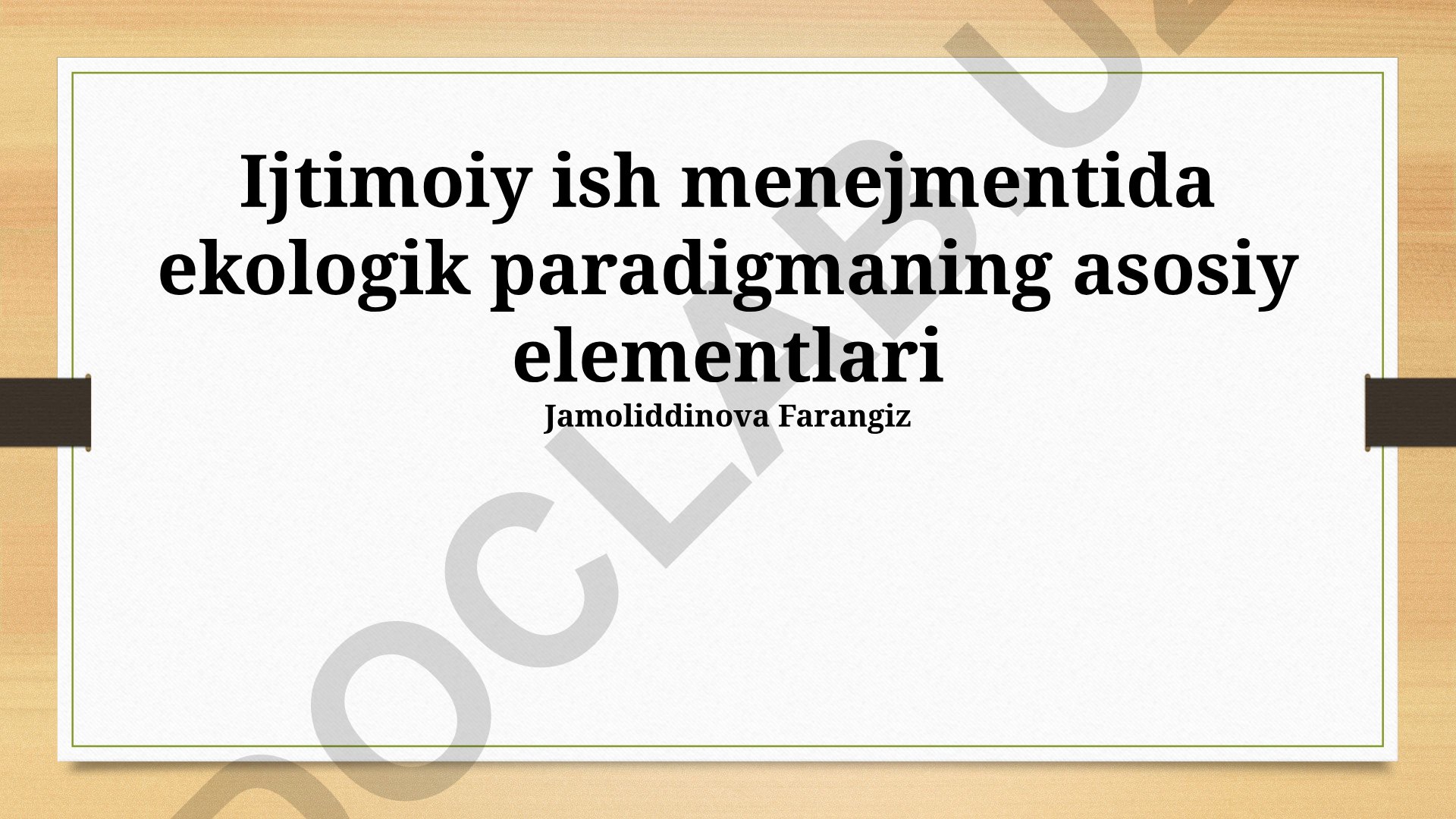Ijtimoiy ish menejmentida ekologik paradigmaning asosiy elementlari