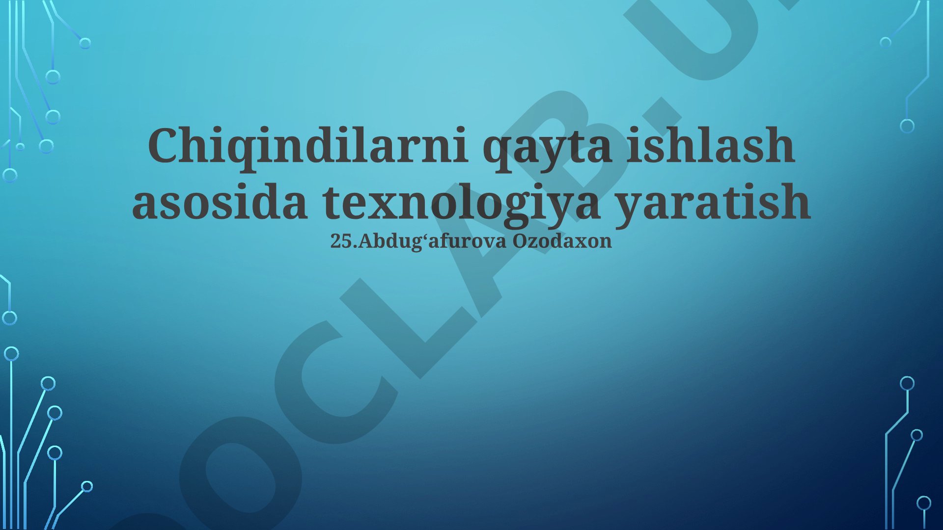 Chiqindilarni qayta ishlash asosida texnologiya yaratish