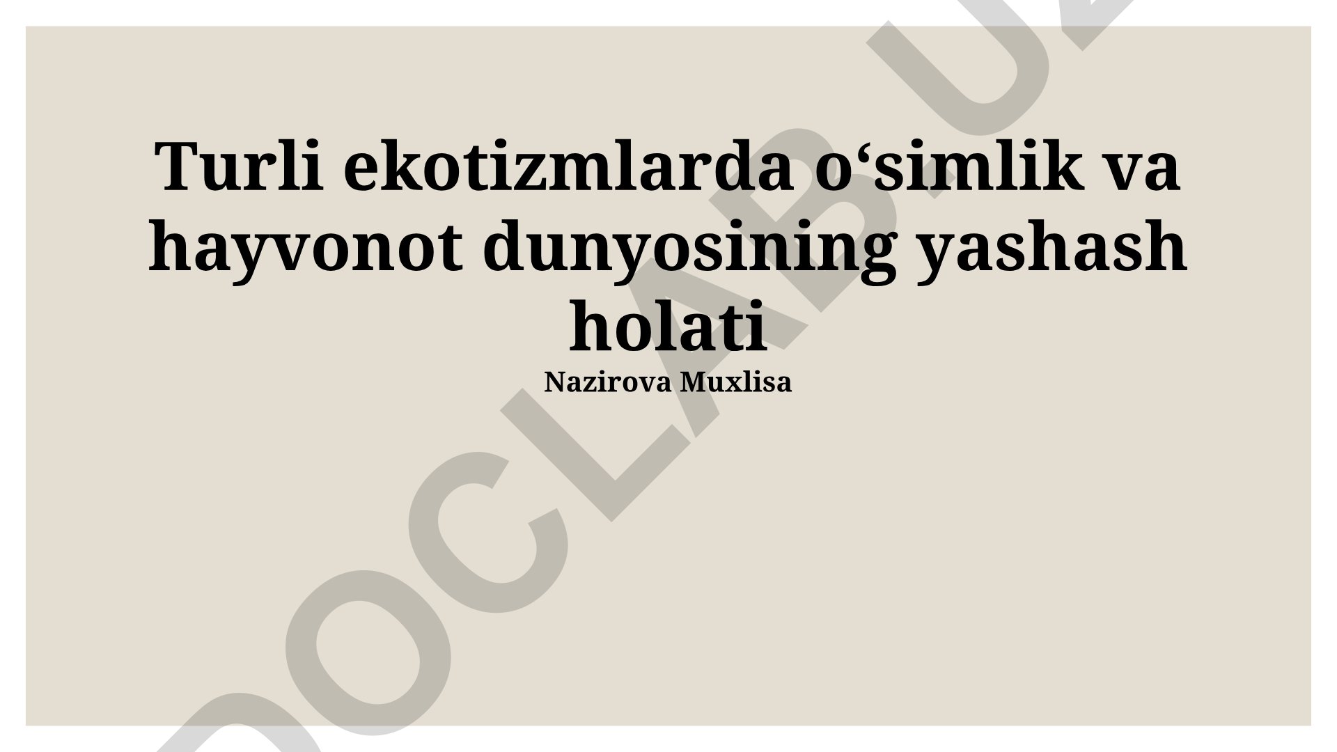 Turli ekotizmlarda oʻsimlik va hayvonot dunyosining yashash holati
