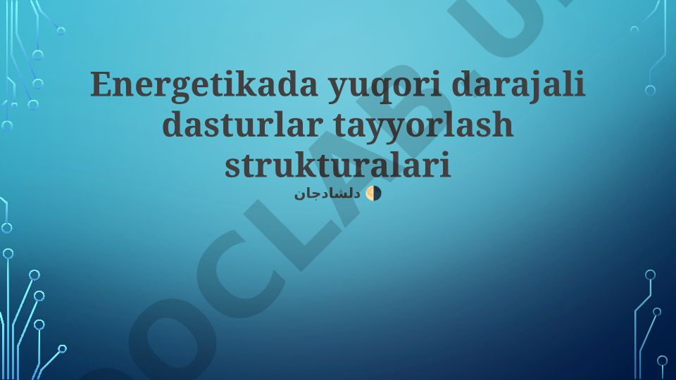 Energetikada yuqori darajali dasturlar tayyorlash strukturalari