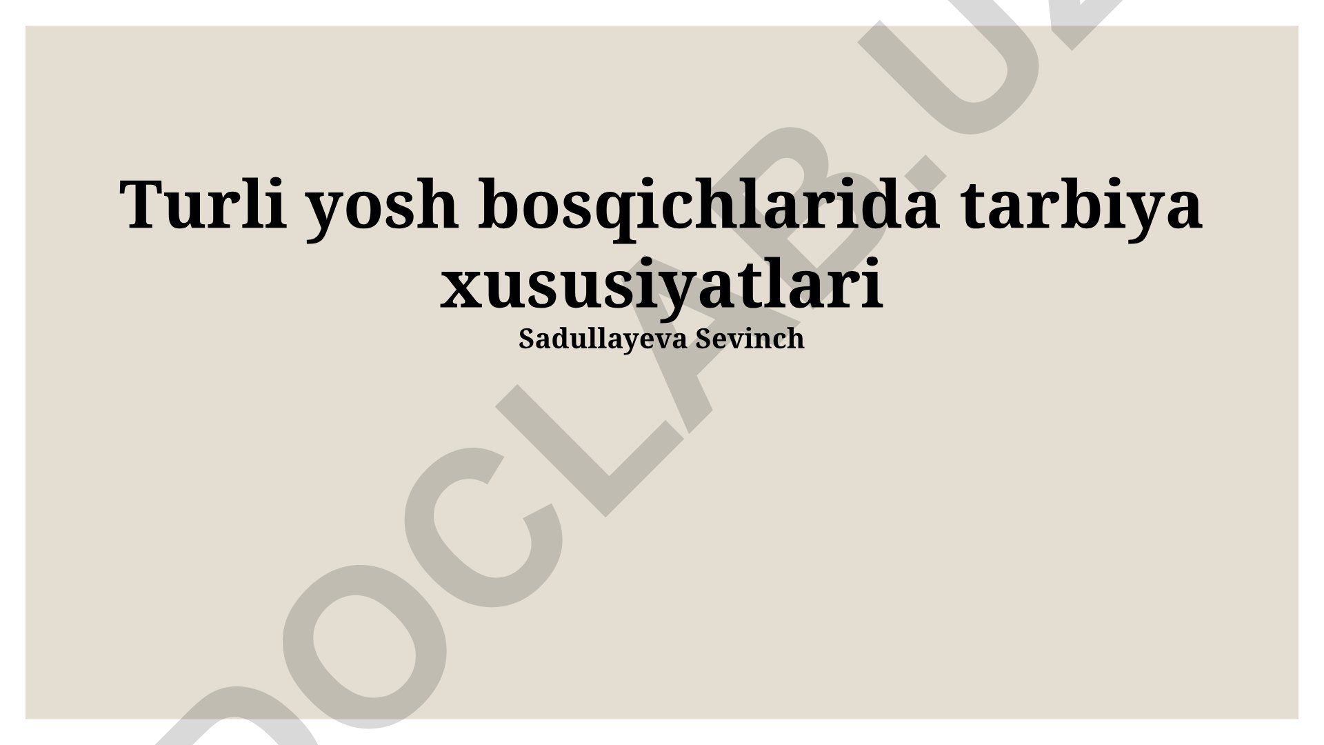 Turli yosh bosqichlarida tarbiya xususiyatlari