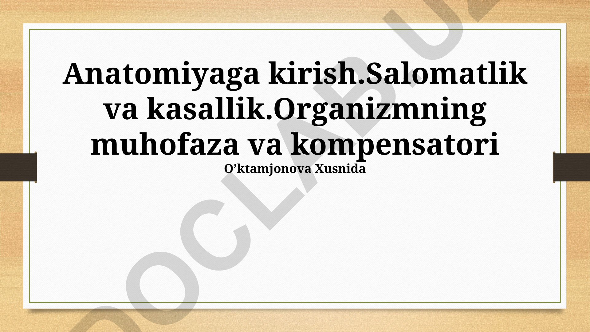 Anatomiyaga kirish, salomatlik va kasallik, organizmning himoya mexanizmlari