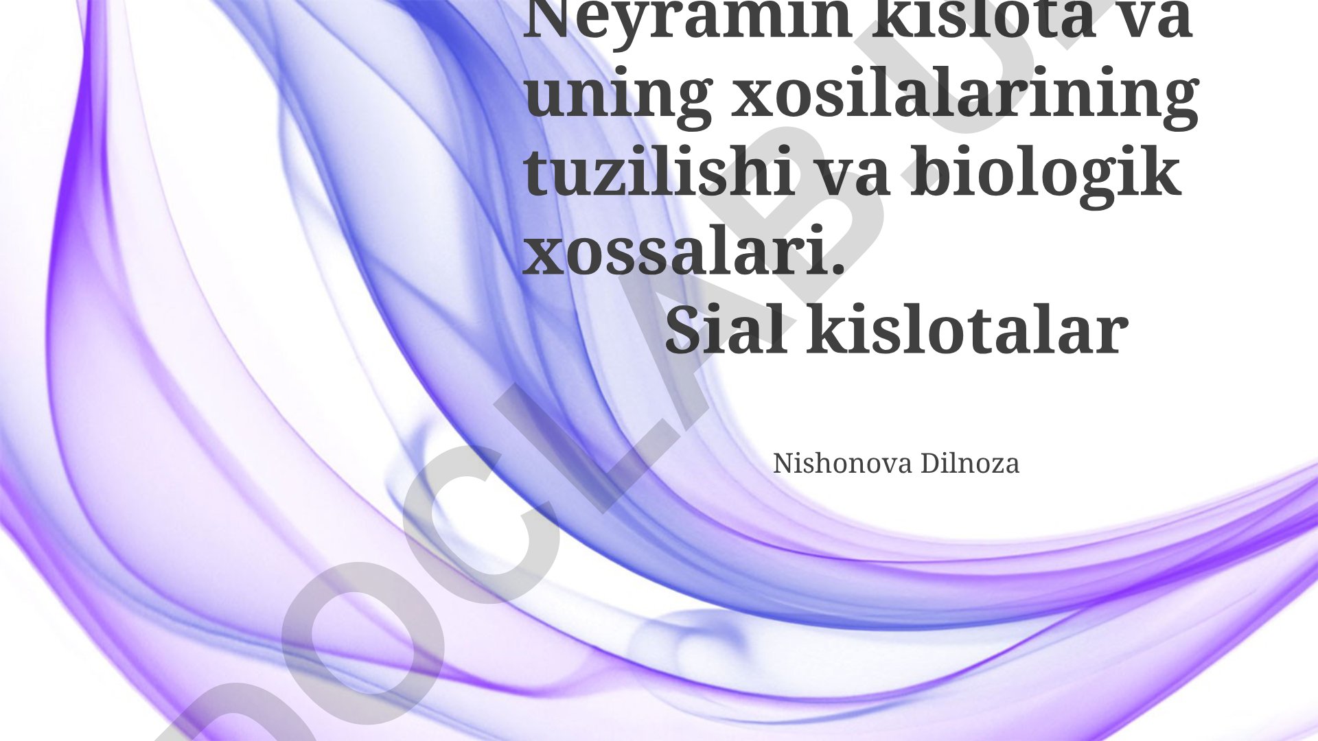 Neyramin kislota va uning xosilalarining tuzilishi va biologik xossalari