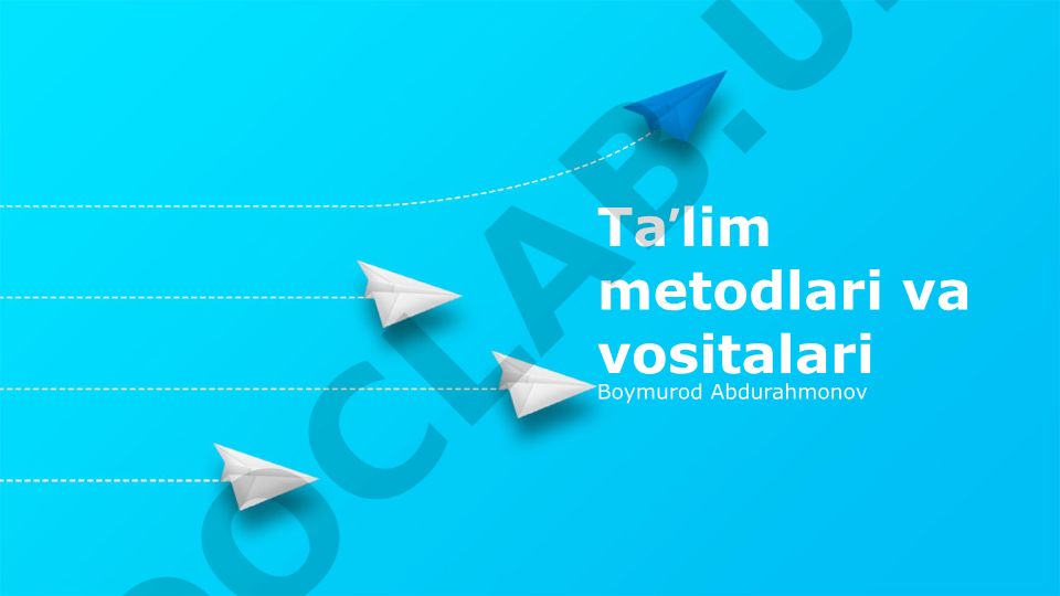 Zamonaviy va an'anaviy o'qitish usullari va vositalari