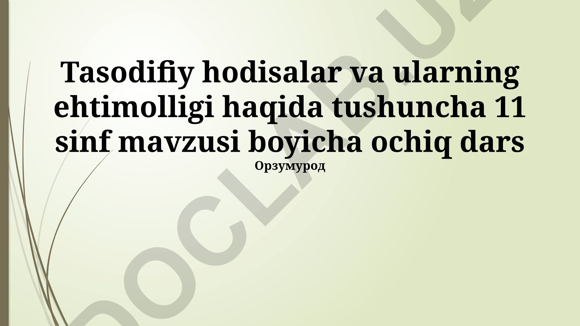 Tasodifiy hodisalar va ularning ehtimolligi haqida tushuncha