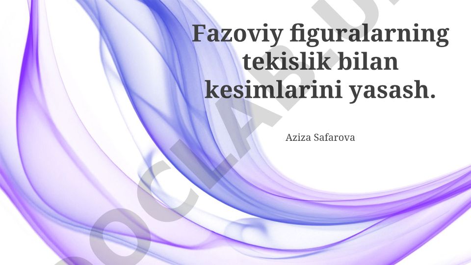 Fazoviy figuralarning tekislik bilan kesimlarini yasash