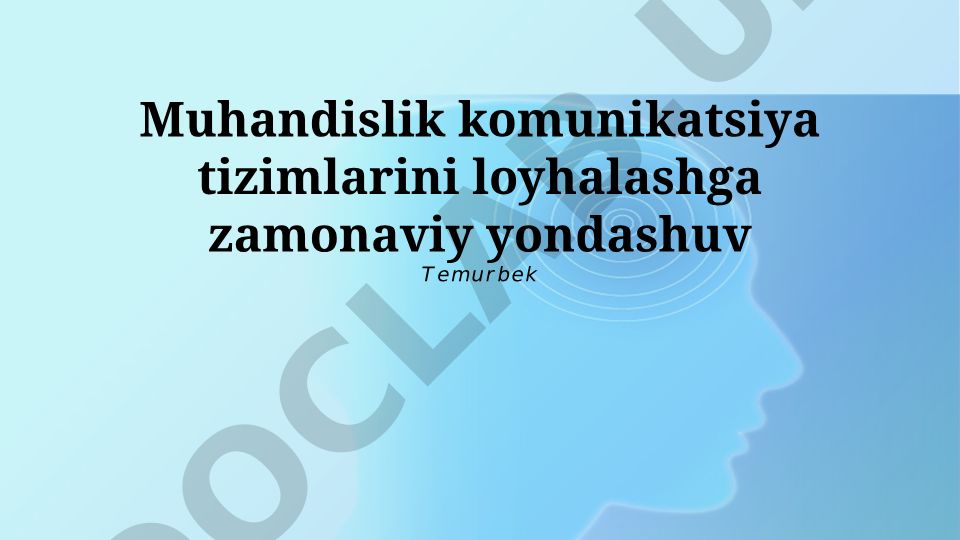 Zamonaviy muhandislik aloqa tizimlarini loyihalashda yondashuvlar