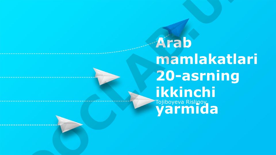 XX асрнинг иккинчи ярмидаги Араб мамлакатларининг иқтисодий, ижтимоий-маданий ва сиёсий ривожланиши