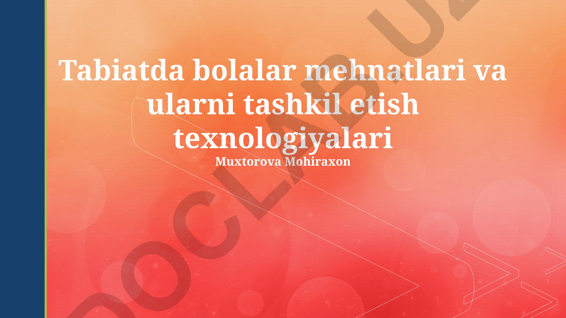 Tabiatda bolalar mehnatlari va ularni tashkil etish texnologiyalari