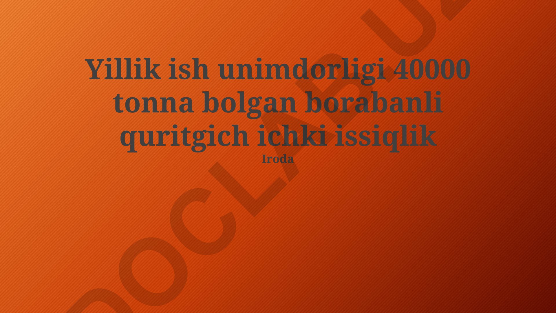 Yillik unumdorligi 40000 tonna bo'lgan barabanli quritgichning ichki issiqligi
