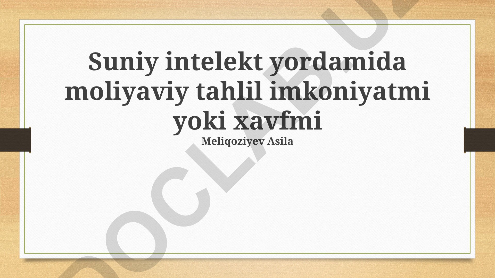 Sun'iy intellekt yordamida moliyaviy tahlil: imkoniyatlar va xavflar