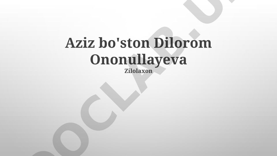 Aziz Boston Dilorom Ononullayeva hayoti va badiiy faoliyati
