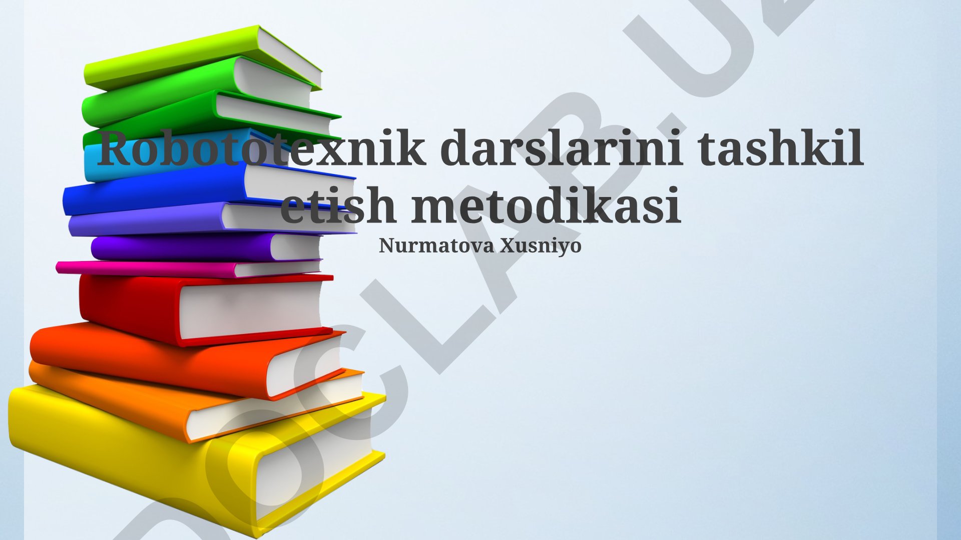 Robototexnik darslarini tashkil etish metodikasi