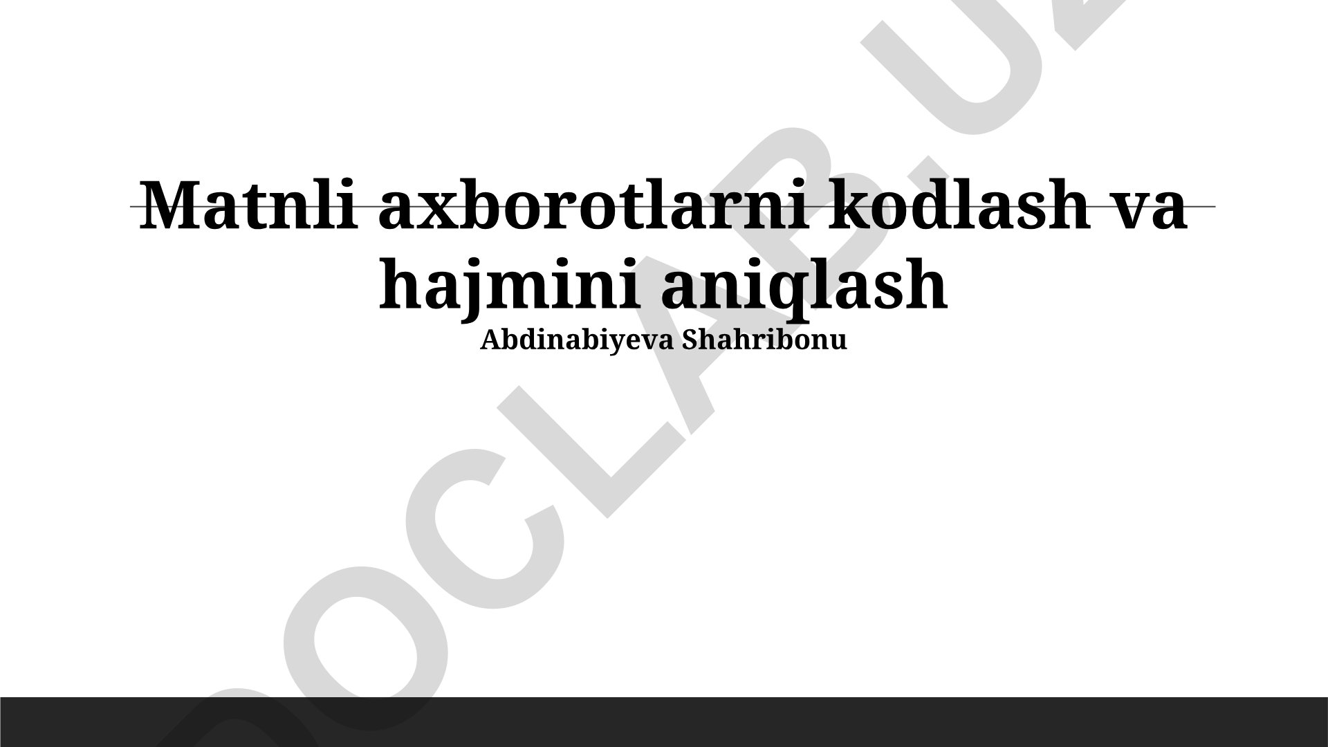Matnli axborotlarni kodlash va hajmini aniqlash