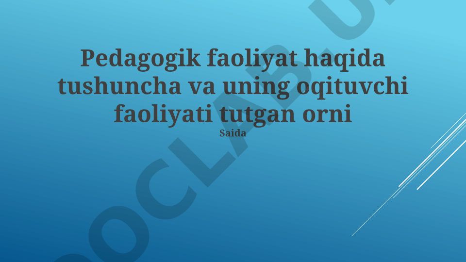 Pedagogik faoliyat: mohiyati, tuzilishi va o'qituvchi roli