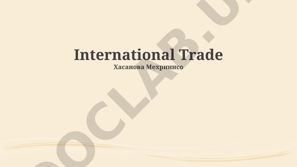 International Trade: Foundations, Policies, and Contemporary Issues