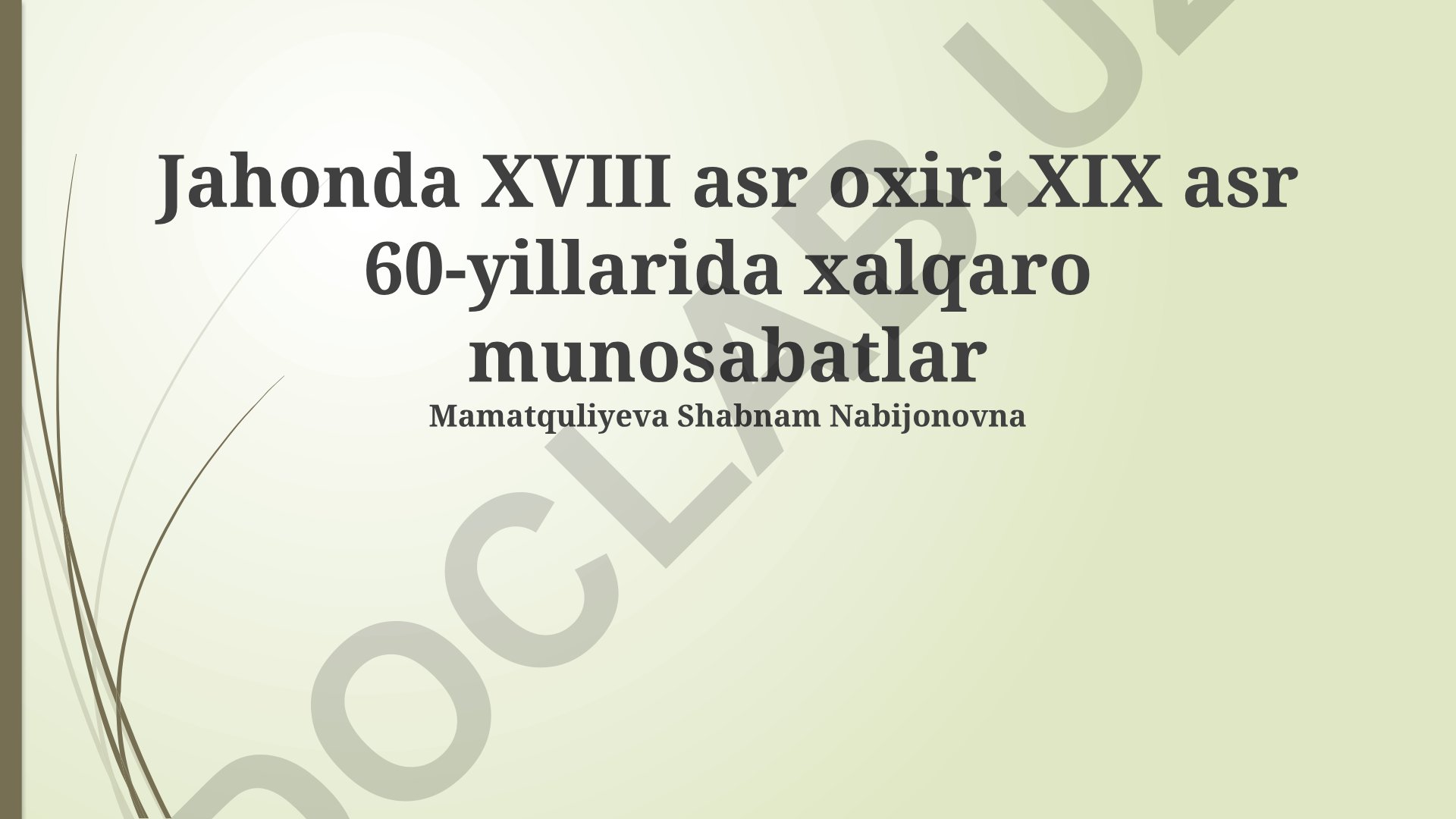 Jahonda XVIII asr oxiri XIX asr 60-yillarida xalqaro munosabatlar