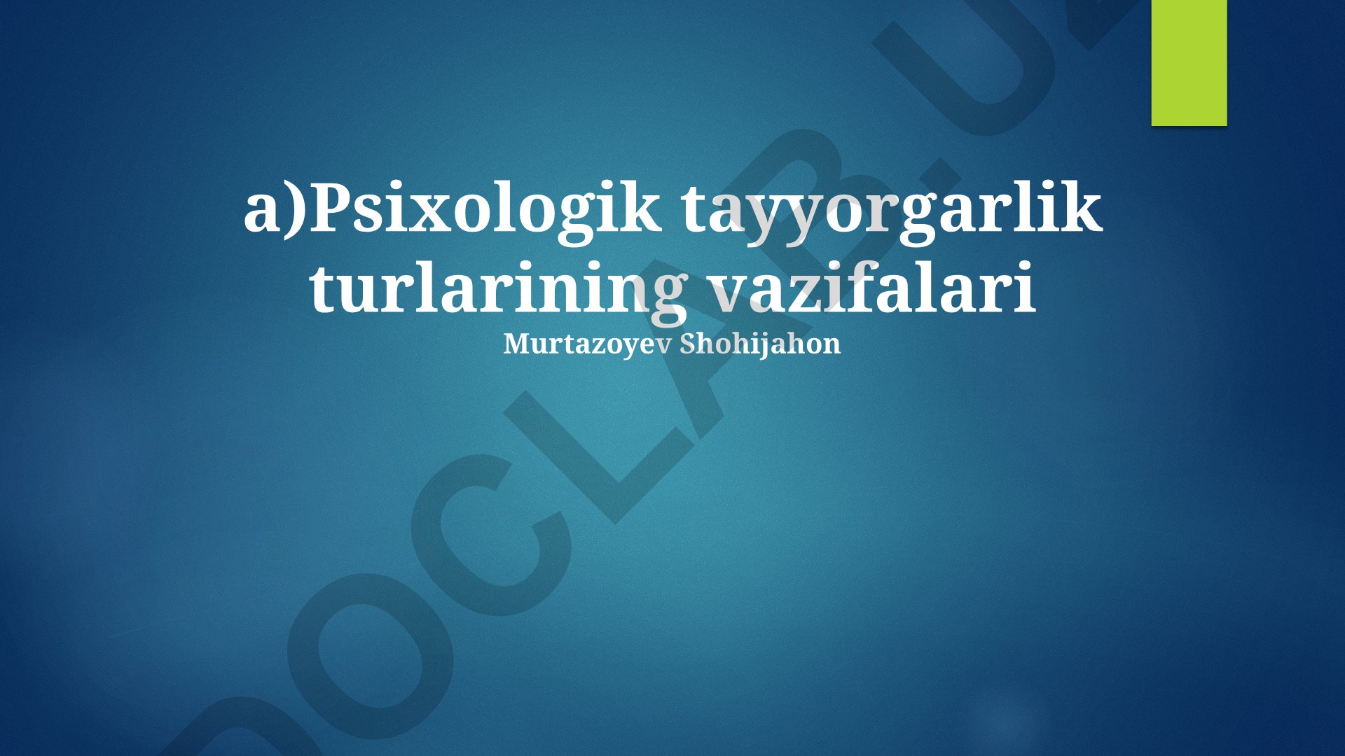 Psixologik tayyorgarlik turlari va vazifalari